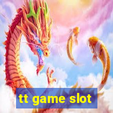 tt game slot